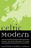 Celtic Modern: Music at the Global Fringe [9780810847811]