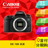 Canon/佳能 单反相机 EOS 760d机身 EOS 760D 单机身 760D单机