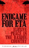 Endgame for ETA: Elusive Peace in the Basque Country，